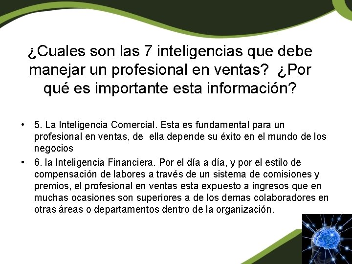 ¿Cuales son las 7 inteligencias que debe manejar un profesional en ventas? ¿Por qué ¿Cuales son las 7 inteligencias que debe manejar un profesional en ventas? ¿Por qué