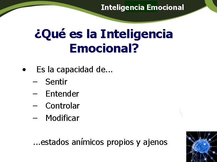 Inteligencia Emocional Panamá ¿Qué es la Inteligencia Emocional? • Es la capacidad de. . Inteligencia Emocional Panamá ¿Qué es la Inteligencia Emocional? • Es la capacidad de. .