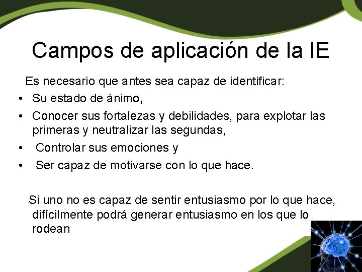 Campos de aplicación de la IE Es necesario que antes sea capaz de identificar: Campos de aplicación de la IE Es necesario que antes sea capaz de identificar: