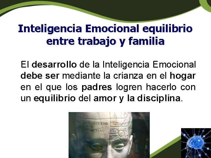 Inteligencia Emocional equilibrio entre trabajo y familia El desarrollo de la Inteligencia Emocional debe Inteligencia Emocional equilibrio entre trabajo y familia El desarrollo de la Inteligencia Emocional debe