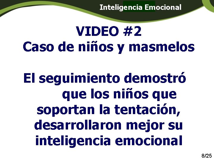 Inteligencia Emocional Panamá VIDEO #2 Caso de niños y masmelos El seguimiento demostró que Inteligencia Emocional Panamá VIDEO #2 Caso de niños y masmelos El seguimiento demostró que