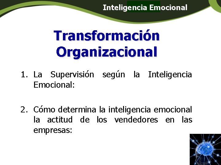 Inteligencia Emocional Panamá Transformación Organizacional 1. La Supervisión según la Inteligencia Emocional: 2. Cómo Inteligencia Emocional Panamá Transformación Organizacional 1. La Supervisión según la Inteligencia Emocional: 2. Cómo