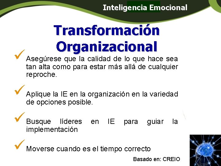 Inteligencia Emocional Panamá Transformación Organizacional ü Asegúrese que la calidad de lo que hace Inteligencia Emocional Panamá Transformación Organizacional ü Asegúrese que la calidad de lo que hace