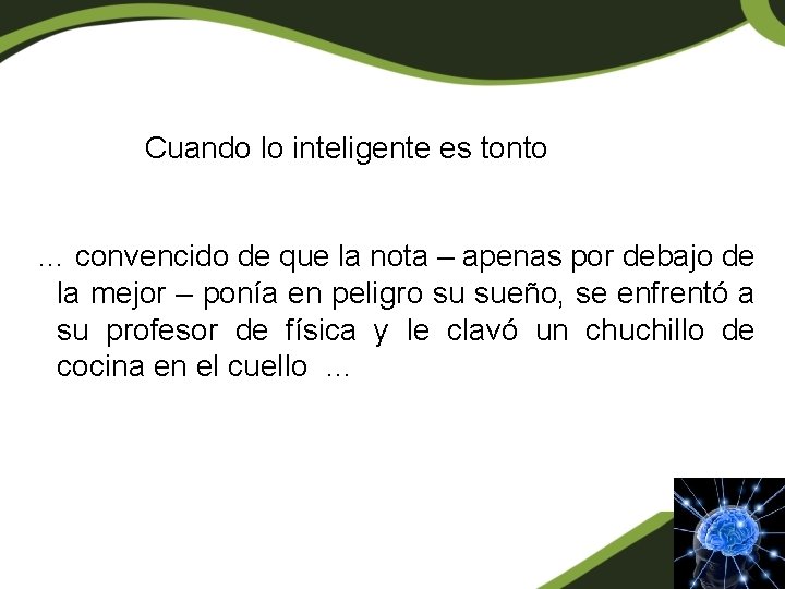 Cuando lo inteligente es tonto … convencido de que la nota – apenas Cuando lo inteligente es tonto … convencido de que la nota – apenas
