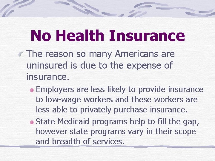 No Health Insurance The reason so many Americans are uninsured is due to the