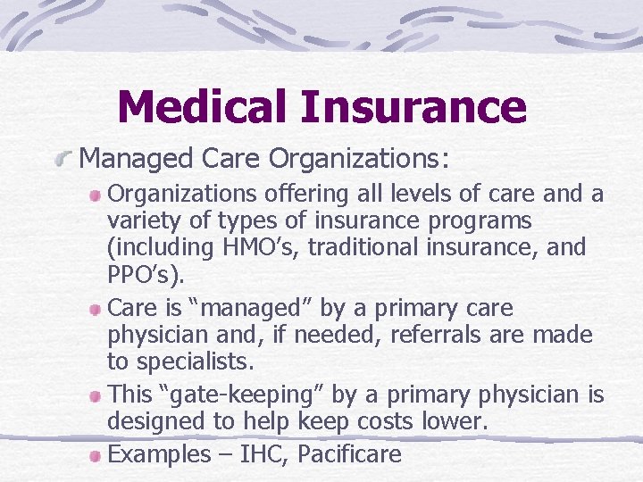 Medical Insurance Managed Care Organizations: Organizations offering all levels of care and a variety