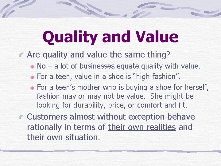 Quality and Value Are quality and value the same thing? No – a lot
