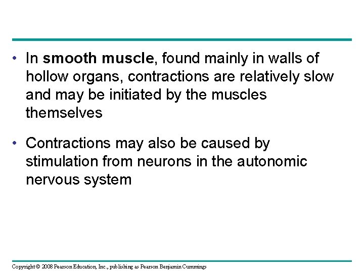  • In smooth muscle, found mainly in walls of hollow organs, contractions are
