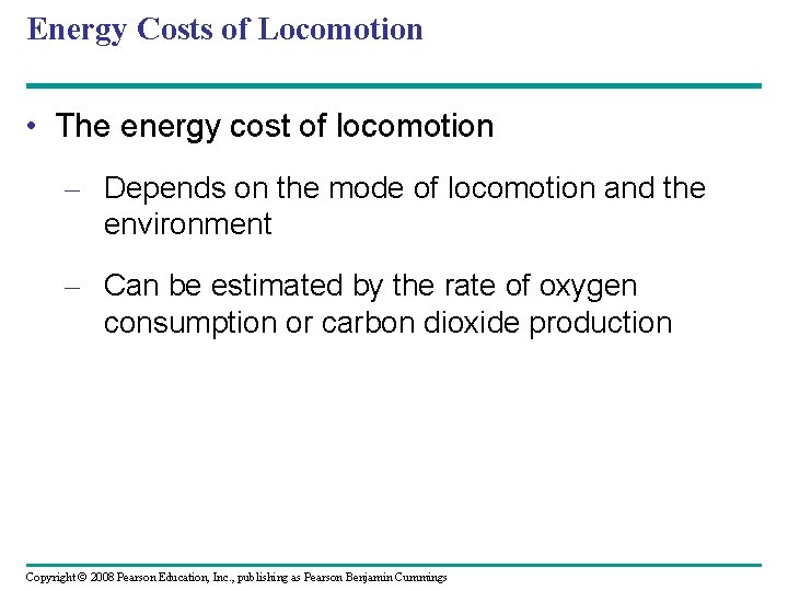 Energy Costs of Locomotion • The energy cost of locomotion – Depends on the