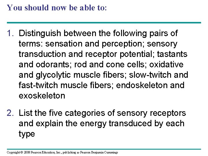 You should now be able to: 1. Distinguish between the following pairs of terms: