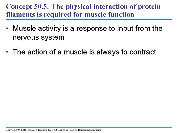 Concept 50. 5: The physical interaction of protein filaments is required for muscle function