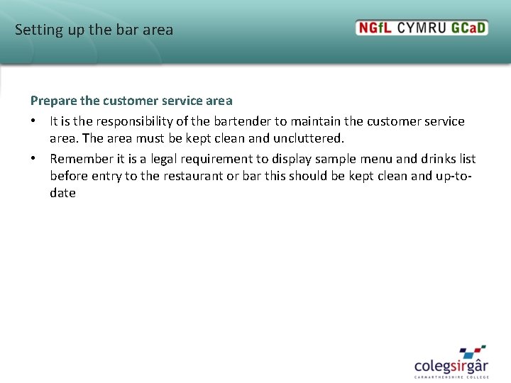 Setting up the bar area Prepare the customer service area • It is the