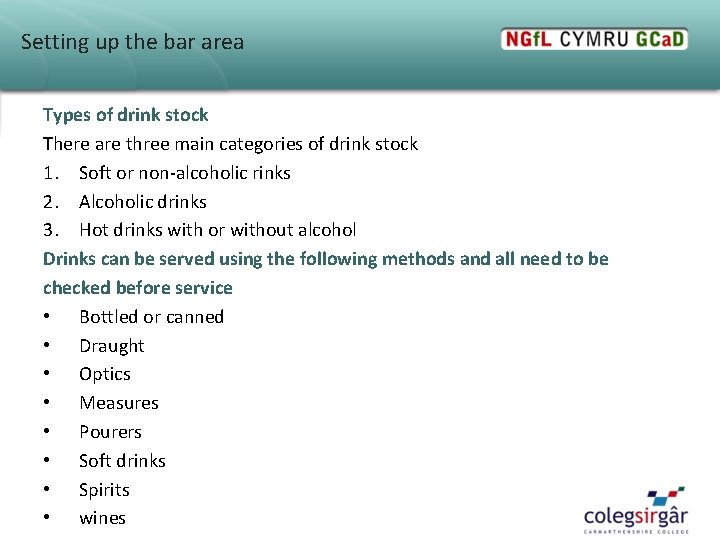 Setting up the bar area Types of drink stock There are three main categories