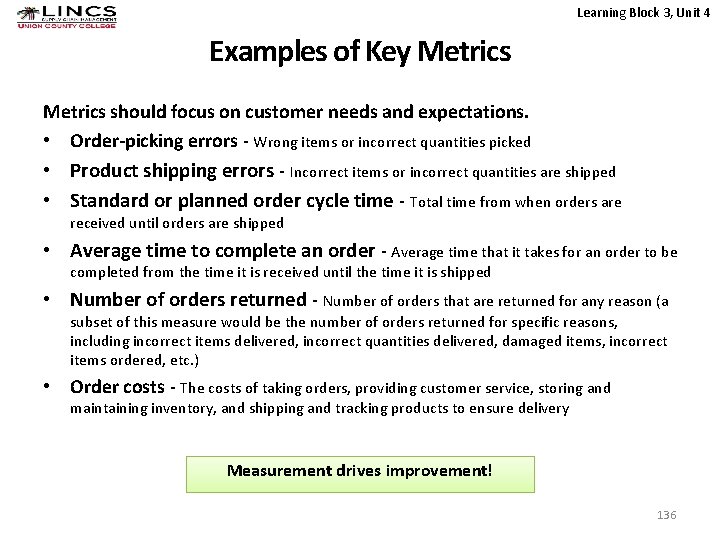Learning Block 3, Unit 4 Examples of Key Metrics should focus on customer needs