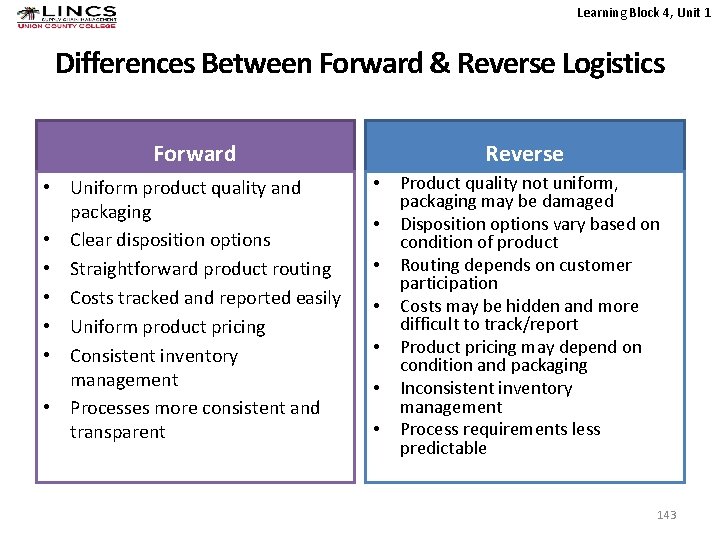 Learning Block 4, Unit 1 Differences Between Forward & Reverse Logistics Forward • Uniform