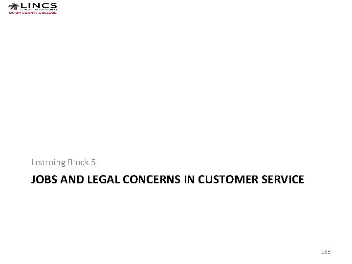 Learning Block 5 JOBS AND LEGAL CONCERNS IN CUSTOMER SERVICE 165 