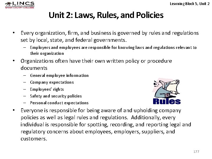 Learning Block 5, Unit 2: Laws, Rules, and Policies • Every organization, firm, and