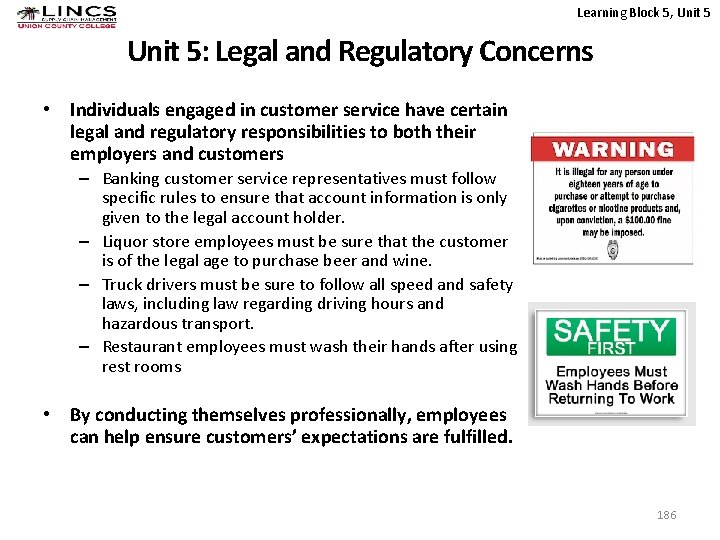 Learning Block 5, Unit 5: Legal and Regulatory Concerns • Individuals engaged in customer