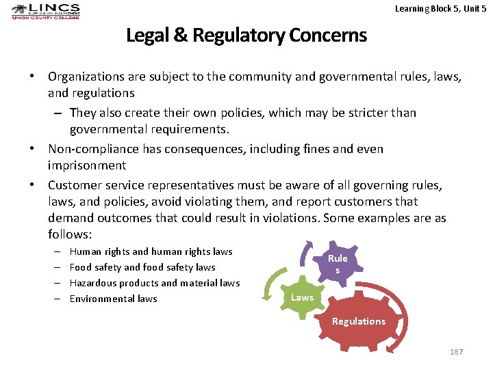 Learning Block 5, Unit 5 Legal & Regulatory Concerns • Organizations are subject to