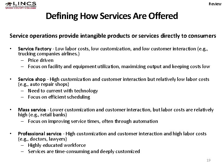 Review Defining How Services Are Offered Service operations provide intangible products or services directly