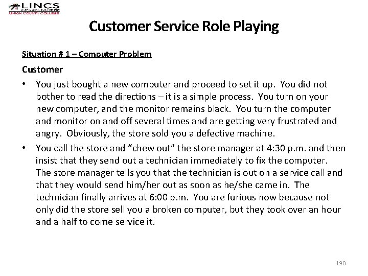 Customer Service Role Playing Situation # 1 – Computer Problem Customer • You just