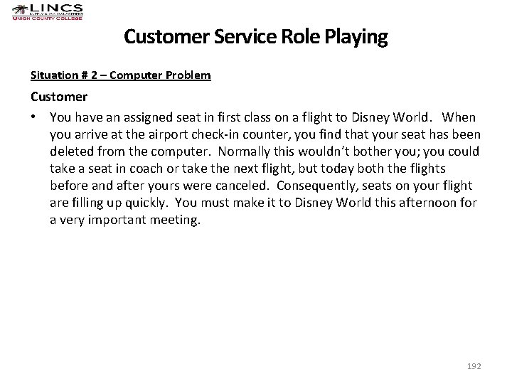Customer Service Role Playing Situation # 2 – Computer Problem Customer • You have