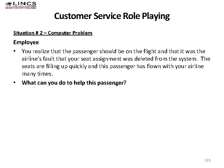 Customer Service Role Playing Situation # 2 – Computer Problem Employee • You realize