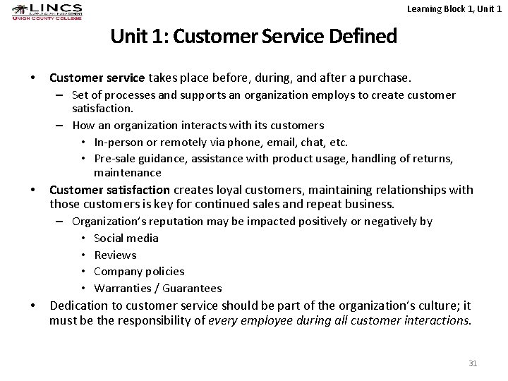 Learning Block 1, Unit 1: Customer Service Defined • Customer service takes place before,
