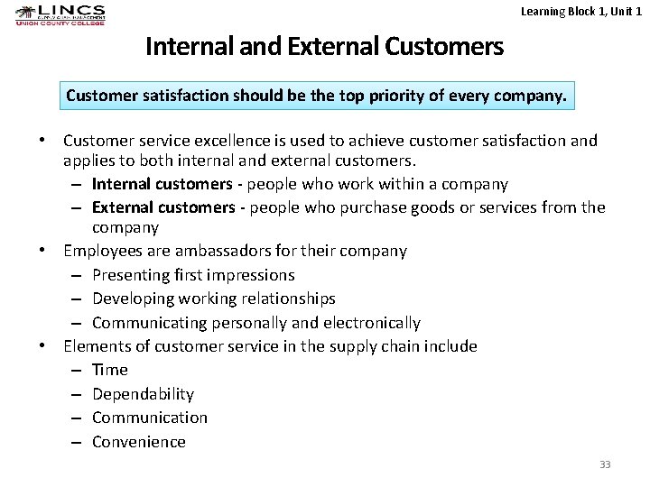 Learning Block 1, Unit 1 Internal and External Customers Customer satisfaction should be the