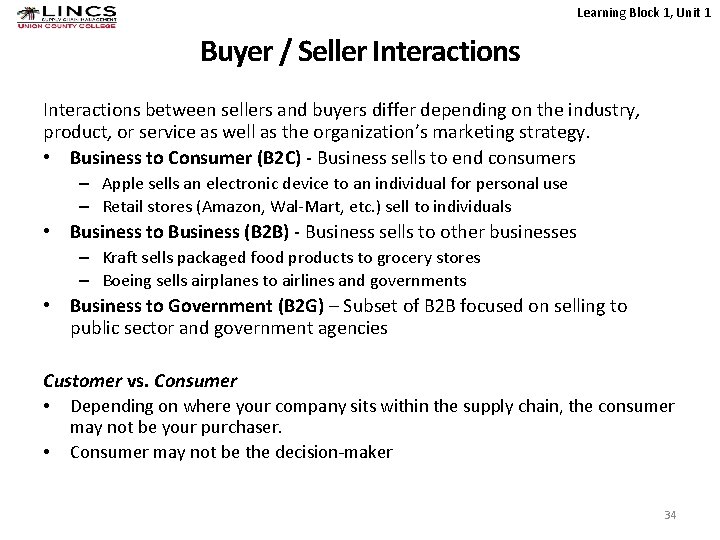 Learning Block 1, Unit 1 Buyer / Seller Interactions between sellers and buyers differ