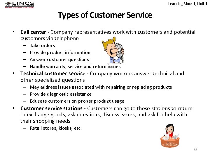 Learning Block 1, Unit 1 Types of Customer Service • Call center - Company