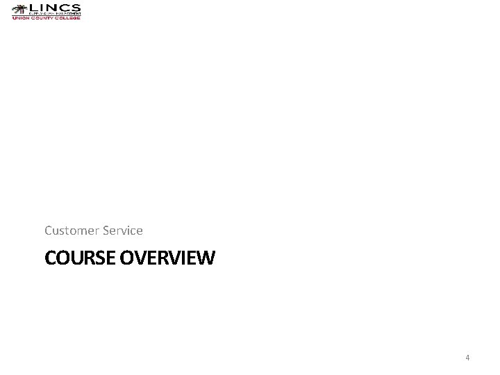 Customer Service COURSE OVERVIEW 4 