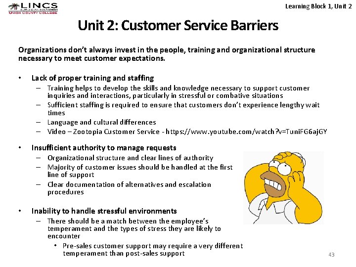 Learning Block 1, Unit 2: Customer Service Barriers Organizations don’t always invest in the