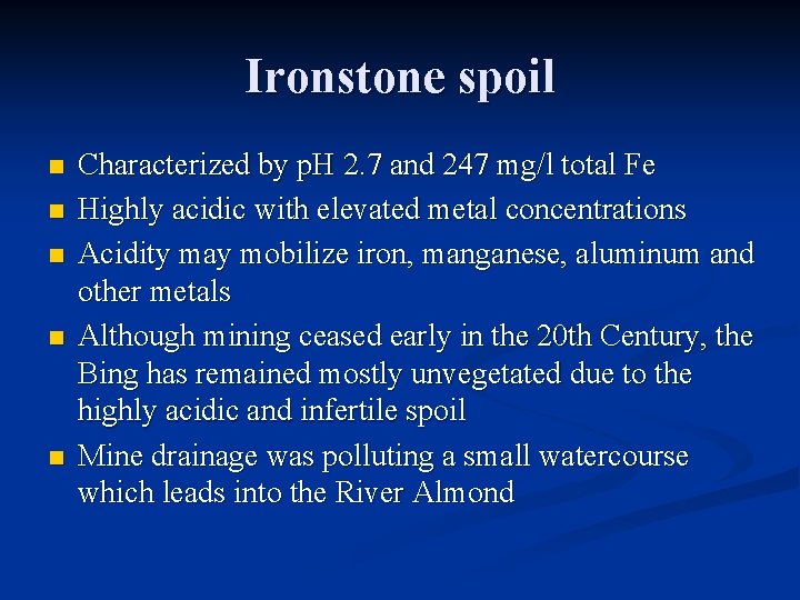 Ironstone spoil n n n Characterized by p. H 2. 7 and 247 mg/l