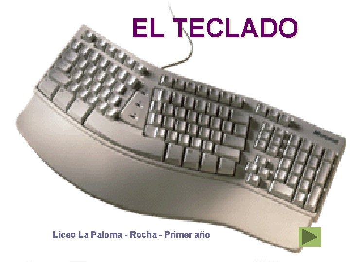 EL TECLADO Liceo La Paloma - Rocha - Primer año 