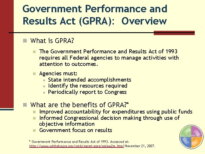 Government Performance and Results Act (GPRA): Overview n What is GPRA? n The Government