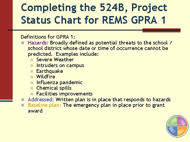 Completing the 524 B, Project Status Chart for REMS GPRA 1 Definitions for GPRA Completing the 524 B, Project Status Chart for REMS GPRA 1 Definitions for GPRA