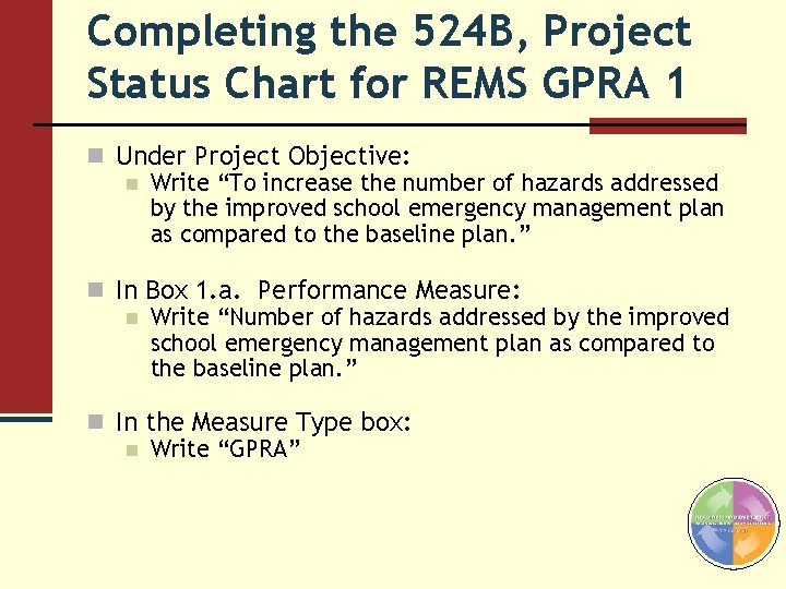 Completing the 524 B, Project Status Chart for REMS GPRA 1 n Under Project