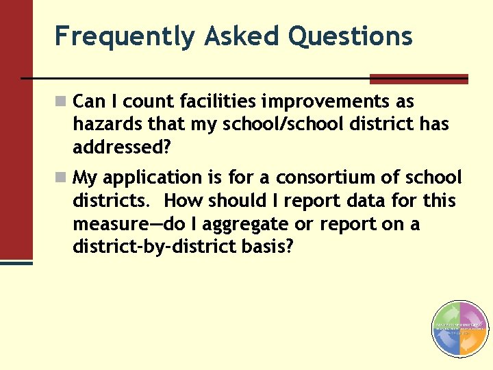 Frequently Asked Questions n Can I count facilities improvements as hazards that my school/school
