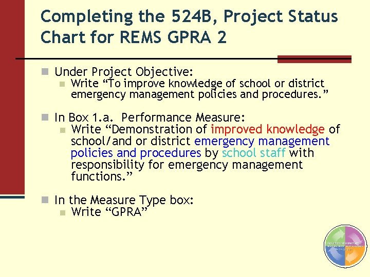 Completing the 524 B, Project Status Chart for REMS GPRA 2 n Under Project