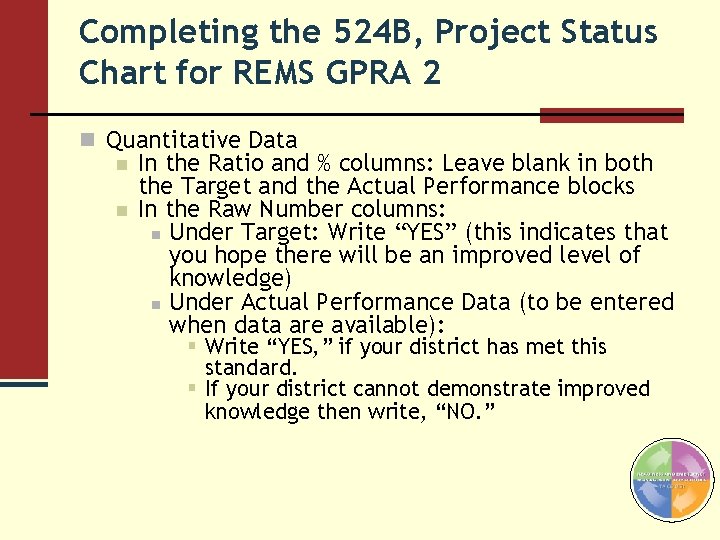 Completing the 524 B, Project Status Chart for REMS GPRA 2 n Quantitative Data