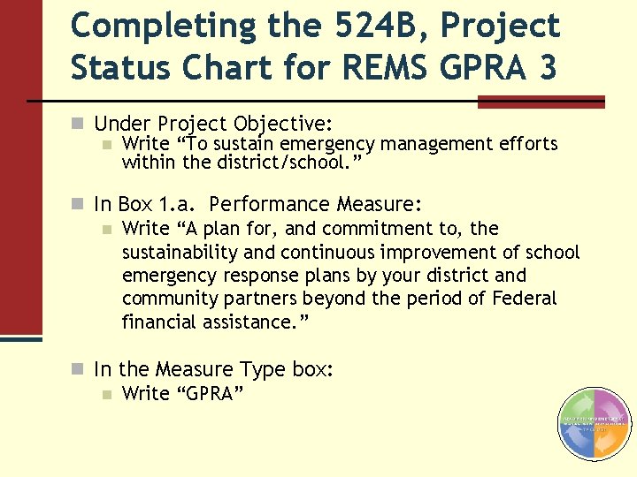 Completing the 524 B, Project Status Chart for REMS GPRA 3 n Under Project