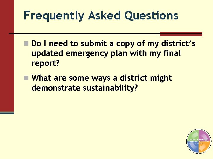 Frequently Asked Questions n Do I need to submit a copy of my district’s
