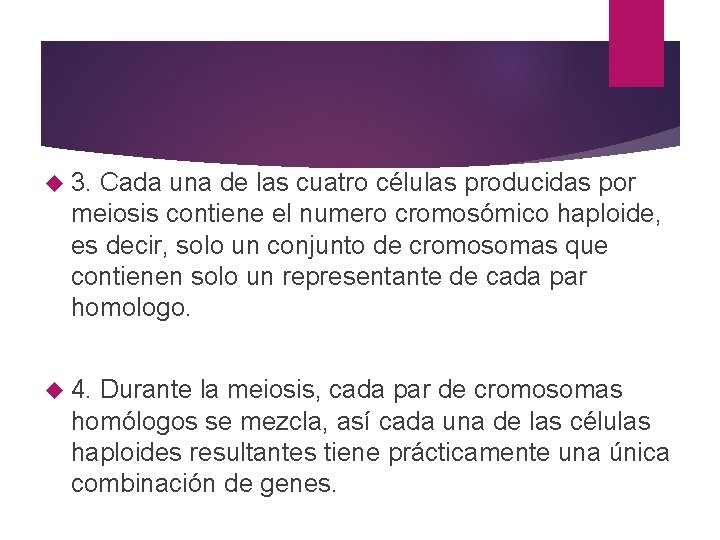  3. Cada una de las cuatro células producidas por meiosis contiene el numero