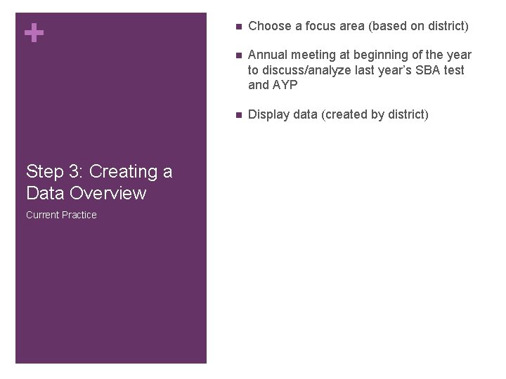 + Step 3: Creating a Data Overview Current Practice n Choose a focus area + Step 3: Creating a Data Overview Current Practice n Choose a focus area