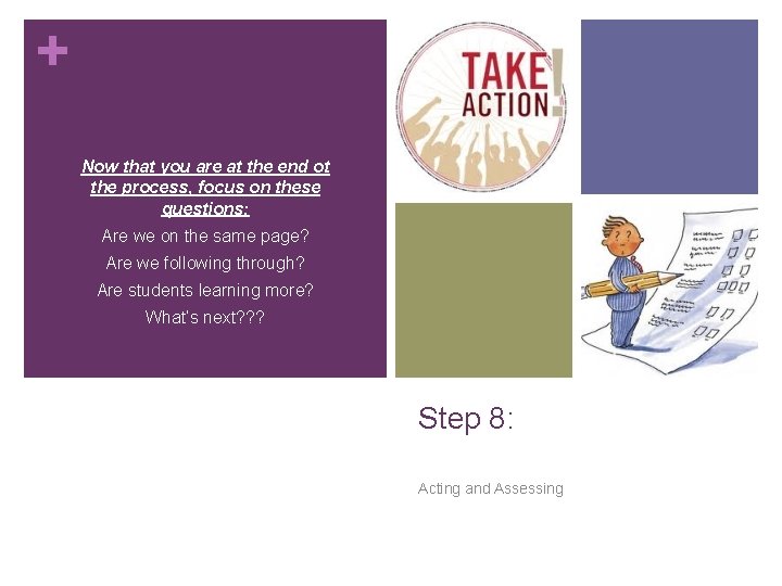+ Now that you are at the end ot the process, focus on these + Now that you are at the end ot the process, focus on these