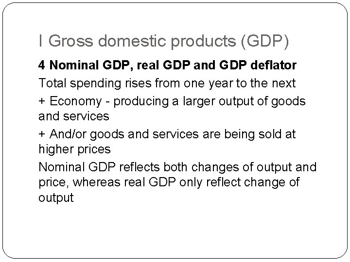 I Gross domestic products (GDP) 4 Nominal GDP, real GDP and GDP deflator Total