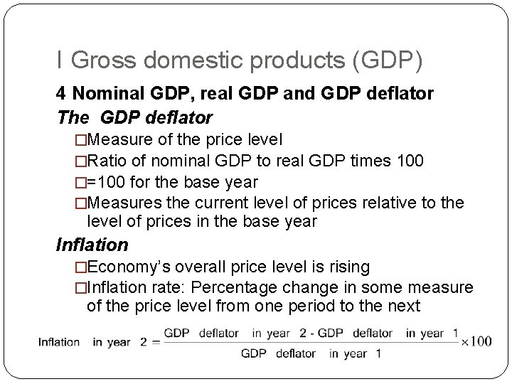 I Gross domestic products (GDP) 4 Nominal GDP, real GDP and GDP deflator The