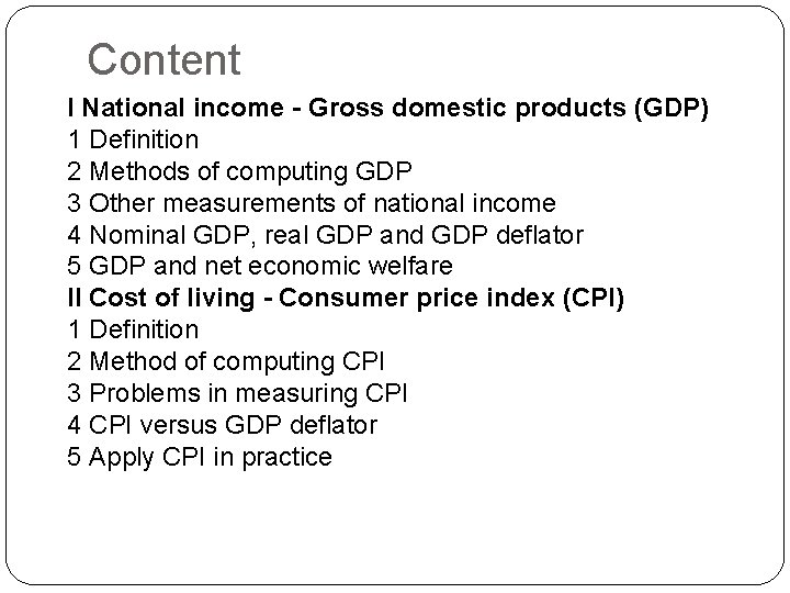 Content I National income - Gross domestic products (GDP) 1 Definition 2 Methods of