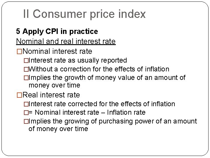 II Consumer price index 5 Apply CPI in practice Nominal and real interest rate